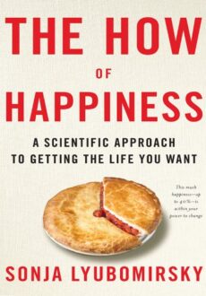 The How of Happiness by Sonja Lyubomirsky